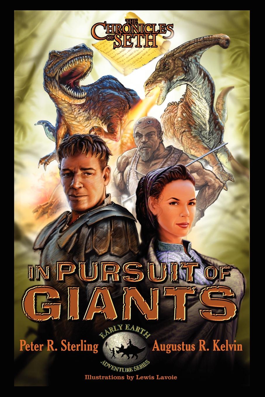 Augustus R. Kelvin, Peter R. Sterling The Chronicles of Seth. In Pursuit of Giants Augustus R. Kelvin, Peter R. Sterling The Chronicles of Seth. In Pursuit of Giants