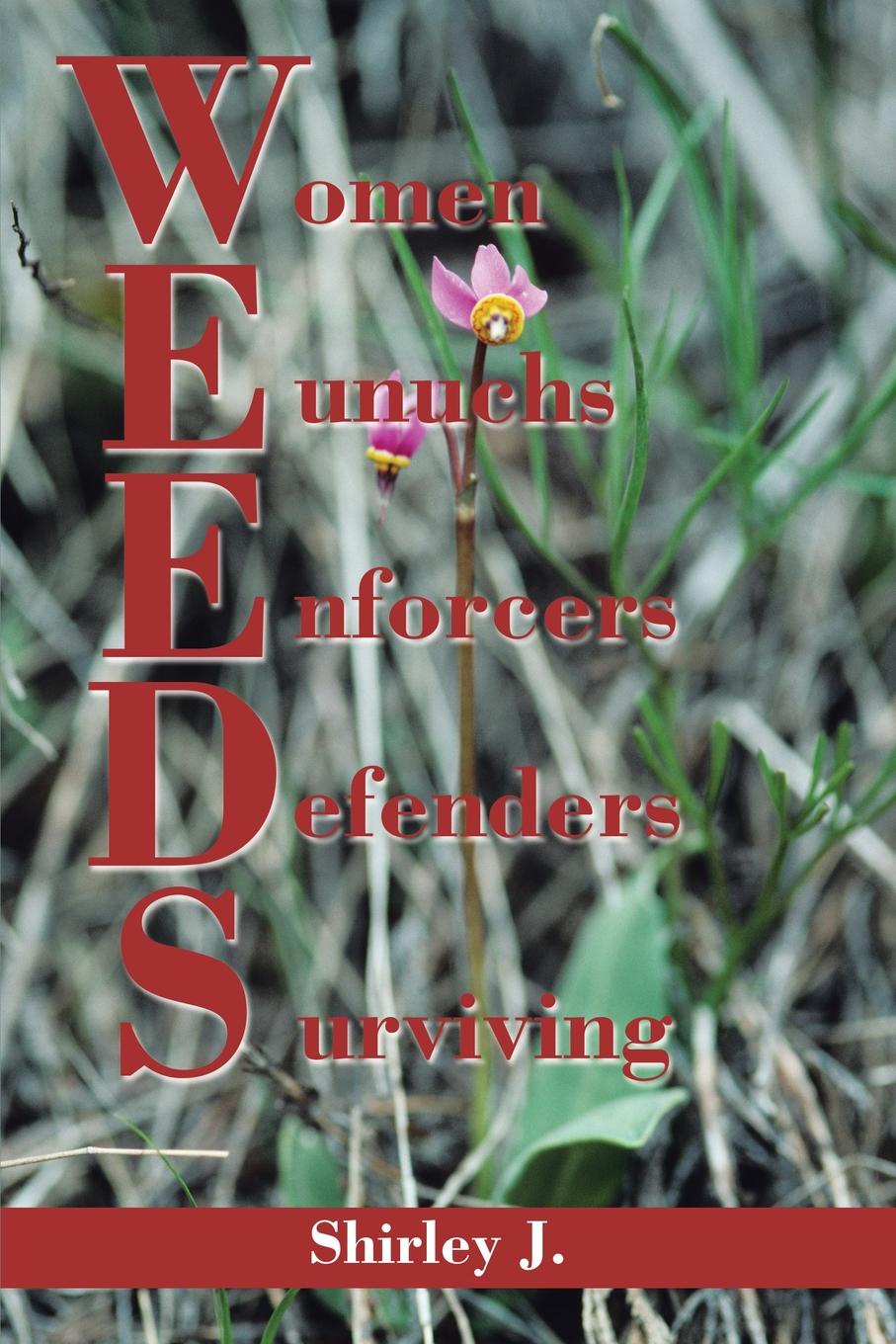 Wildflowers and Weeds: A Collection of Poems (1980-2010)