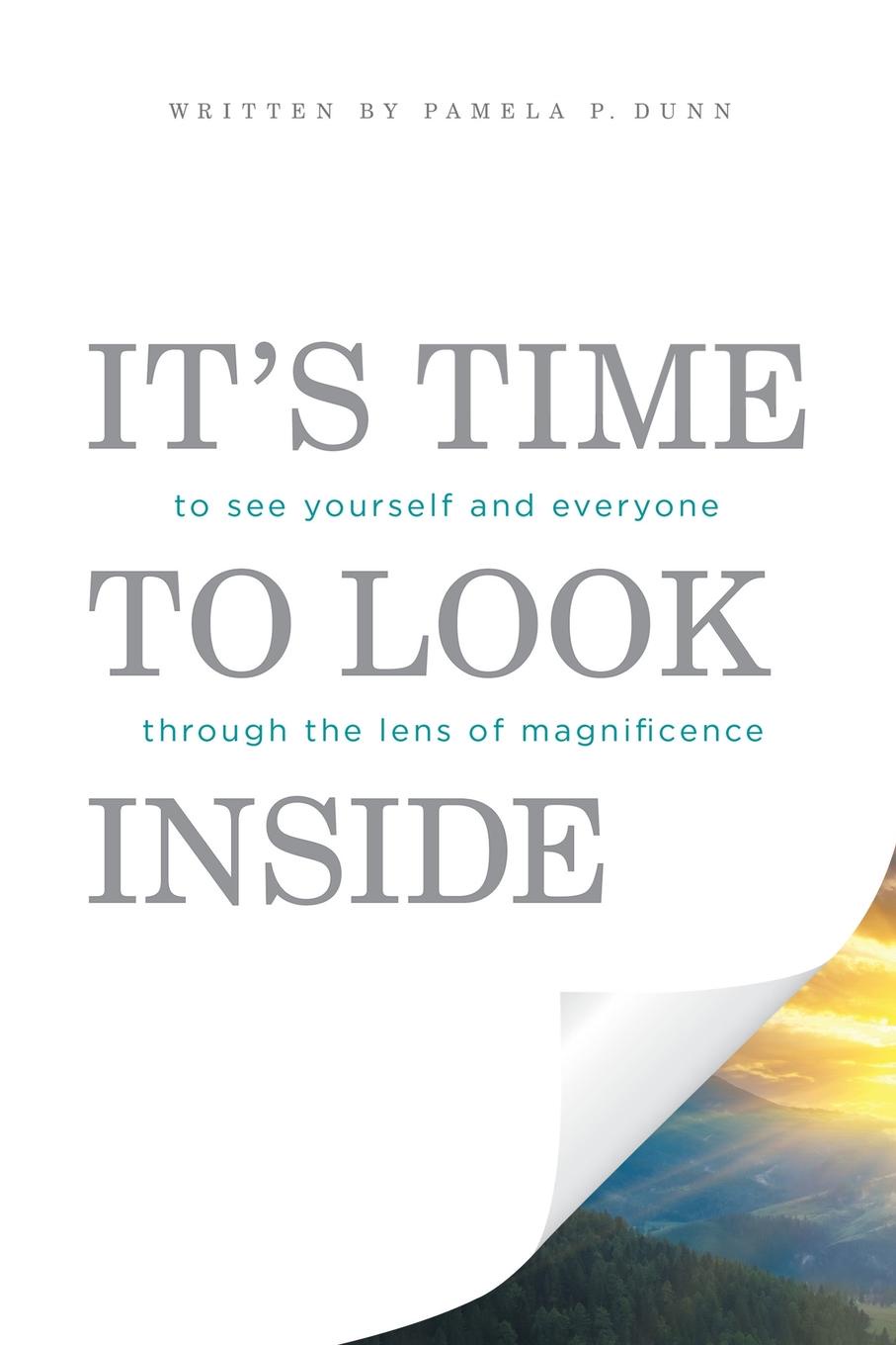 It`s Time to Look Inside. To See Yourself and Everyone through the Lens of Magnificence