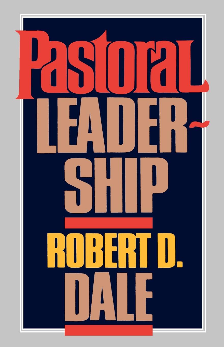 Pastoral Leadership. A Handbook of Resources for Effective Congregational Leadership