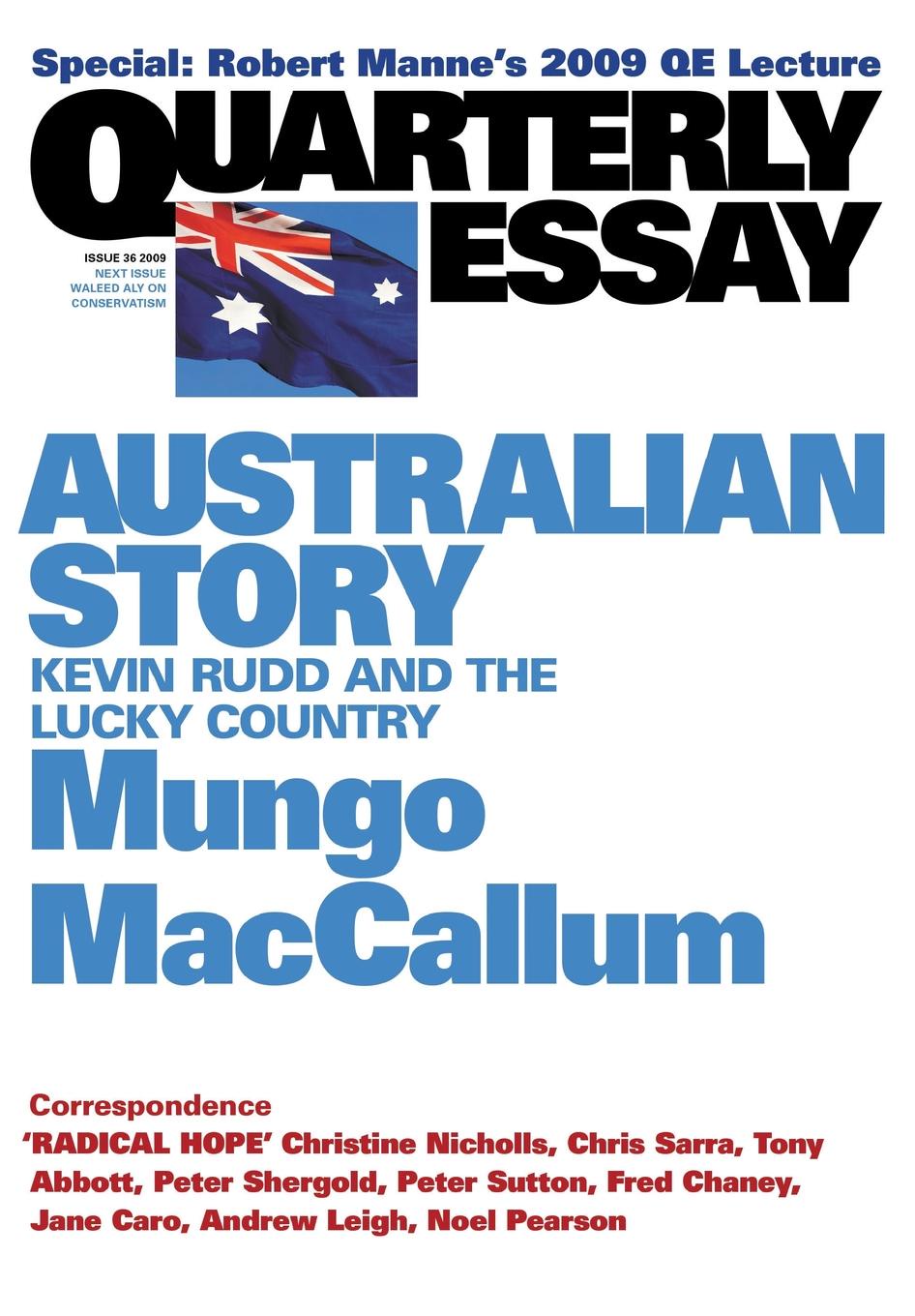 Mungo MacCallum Australian Story. Kevin Rudd and the Lucky Country: Quarterly Essay 36 Mungo MacCallum Australian Story. Kevin Rudd and the Lucky Country: Quarterly Essay 36