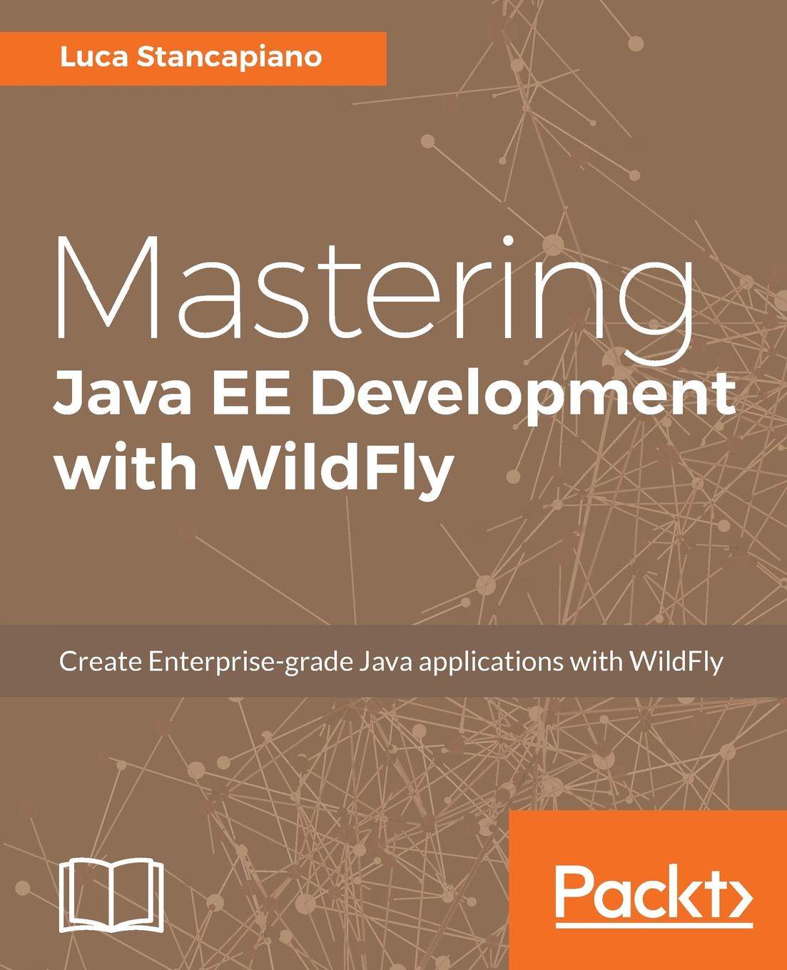 Luca Stancapiano Mastering Java EE Development with WildFly ajay vohra deepak vohra pro xml development with java technology