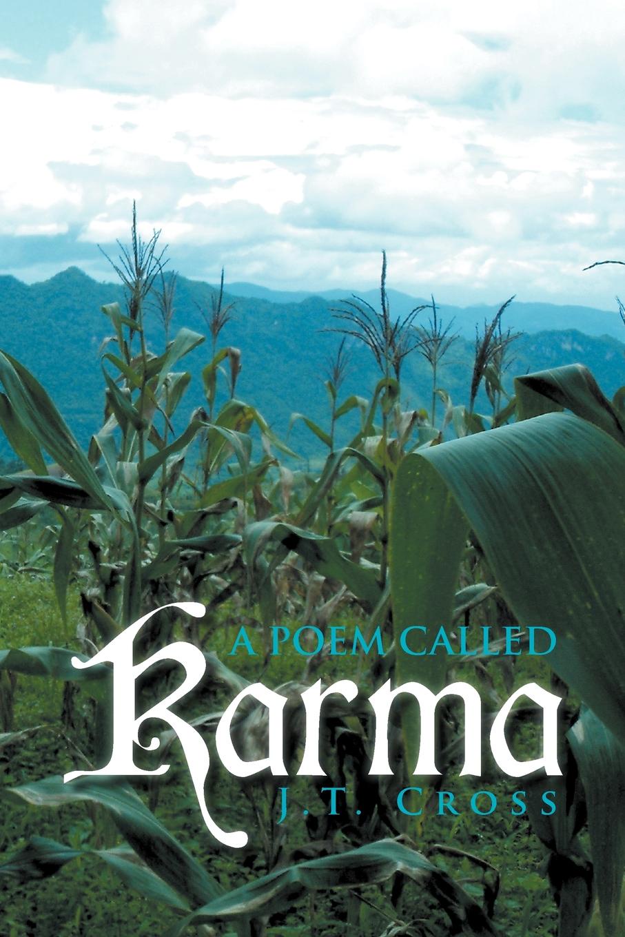 A Poem Called Karma. J.T. Cross A Poem Called Karma. J.T. Cross