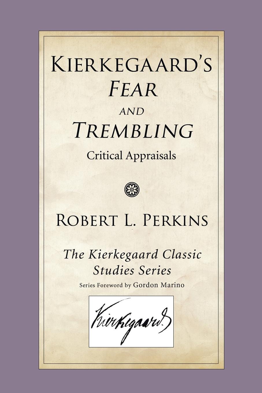 Kierkegaard`s Fear and Trembling. Critical Appraisals. Kierkegaard`s Fear and Trembling. Critical Appraisals.