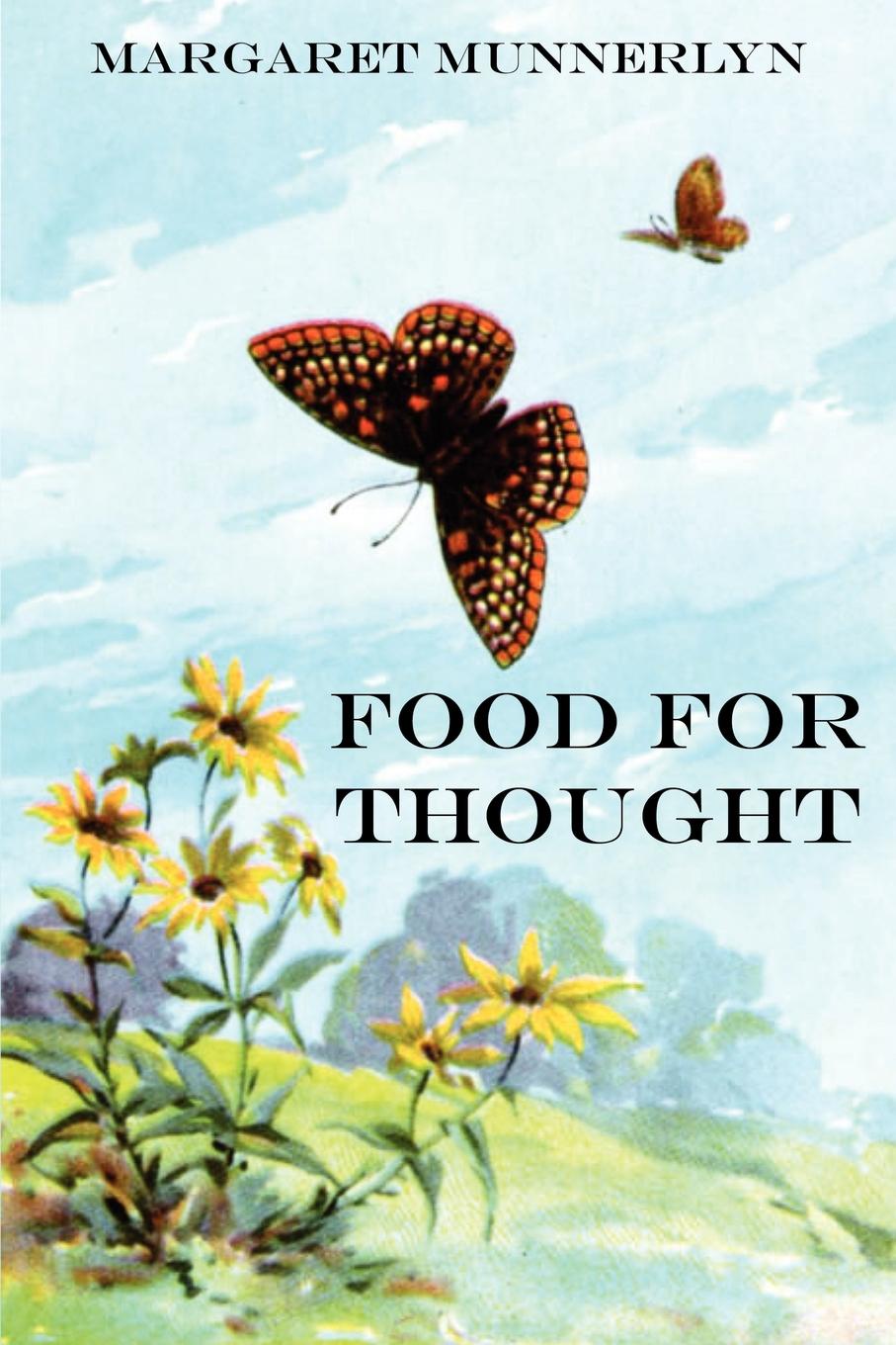 FOOD FOR THOUGHT. Margaret Munnerlyn FOOD FOR THOUGHT. Margaret Munnerlyn