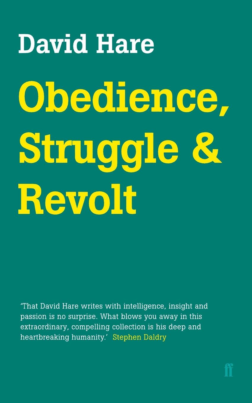 Obedience, Struggle and Revolt. David Hare Obedience, Struggle and Revolt. David Hare