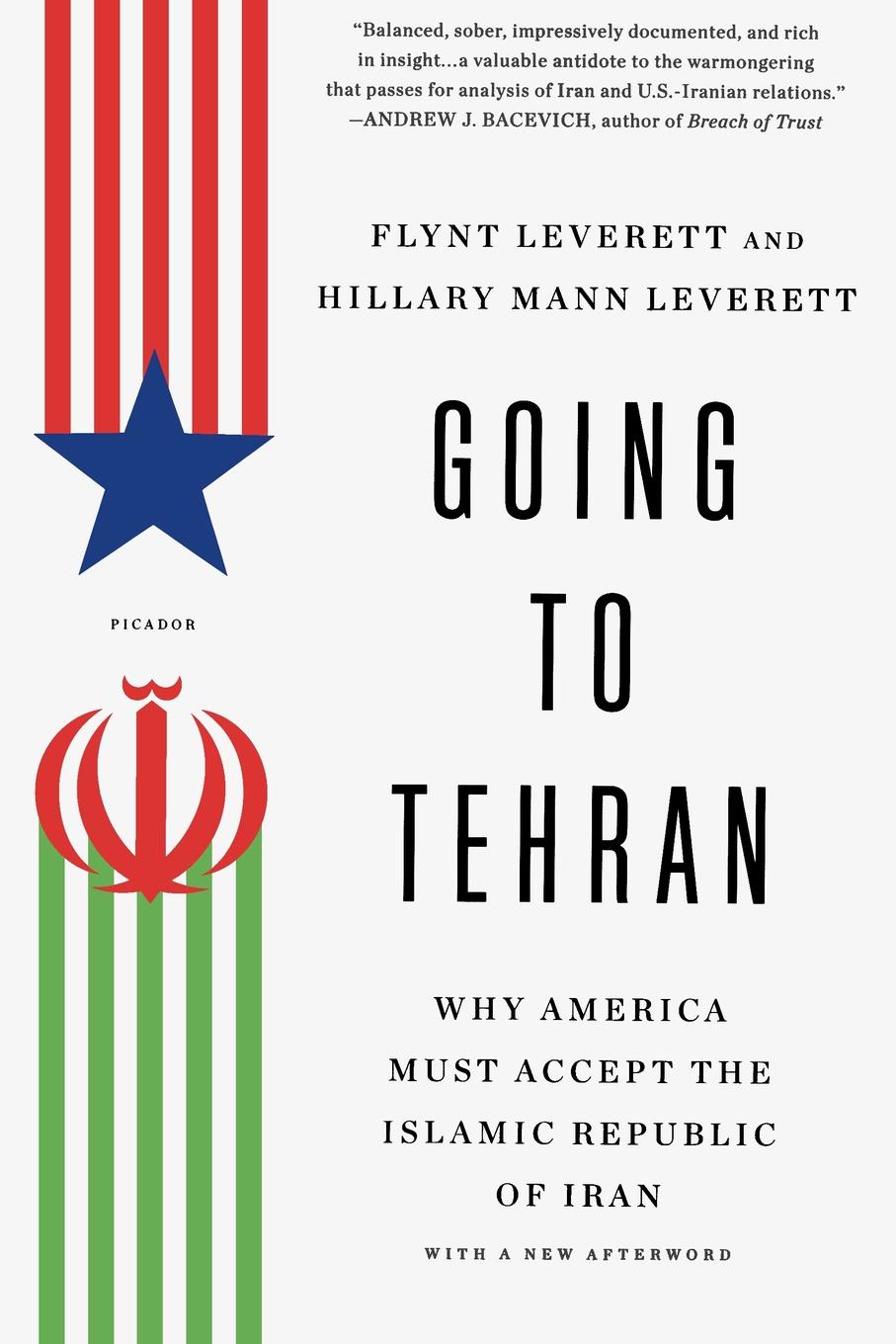 Going to Tehran. FLYNT LEVERETT Going to Tehran. FLYNT LEVERETT