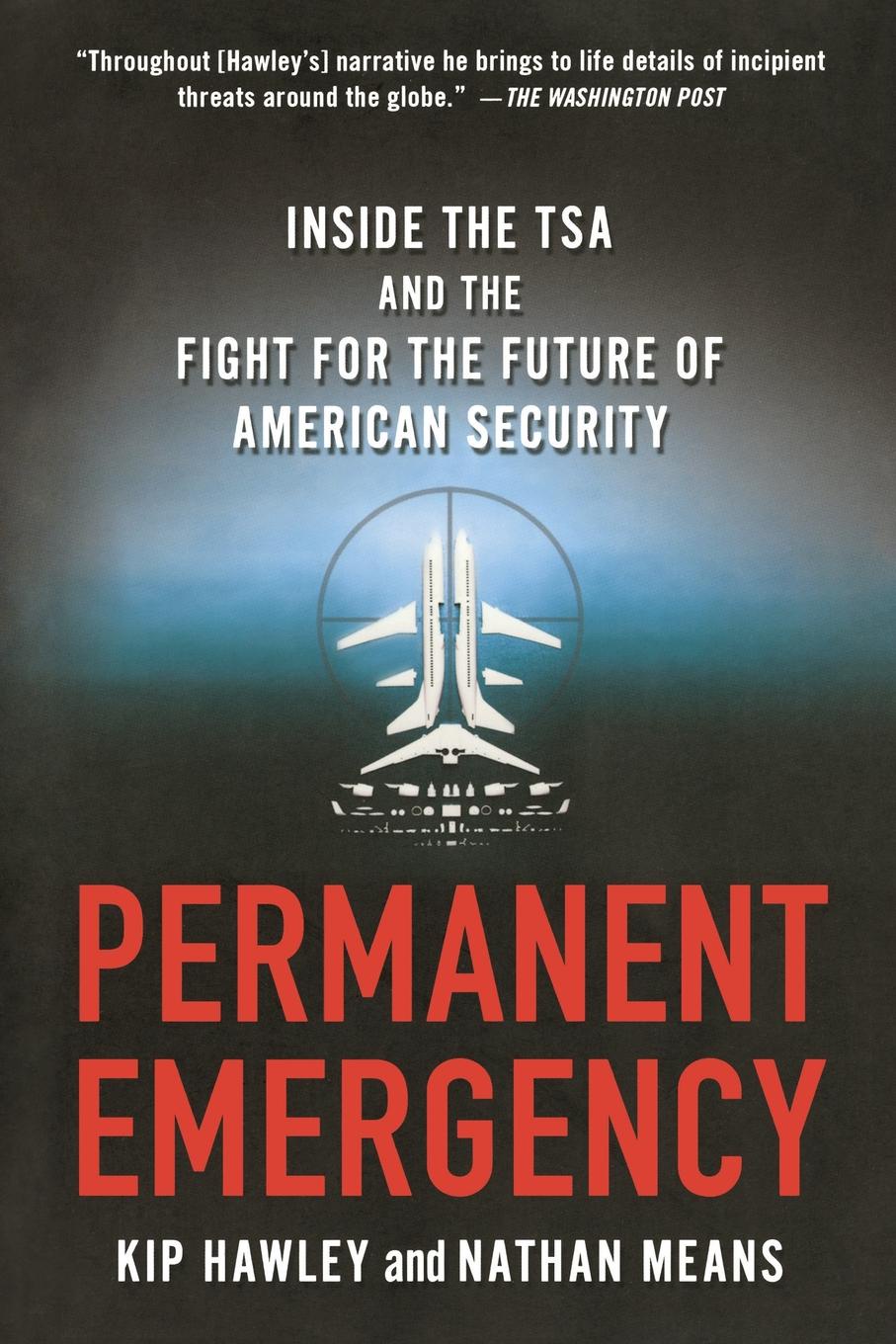 Permanent Emergency. Kip Hawley Permanent Emergency. Kip Hawley