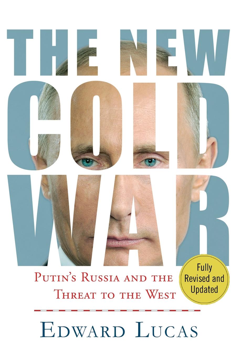 New Cold War. EDWARD LUCAS New Cold War. EDWARD LUCAS