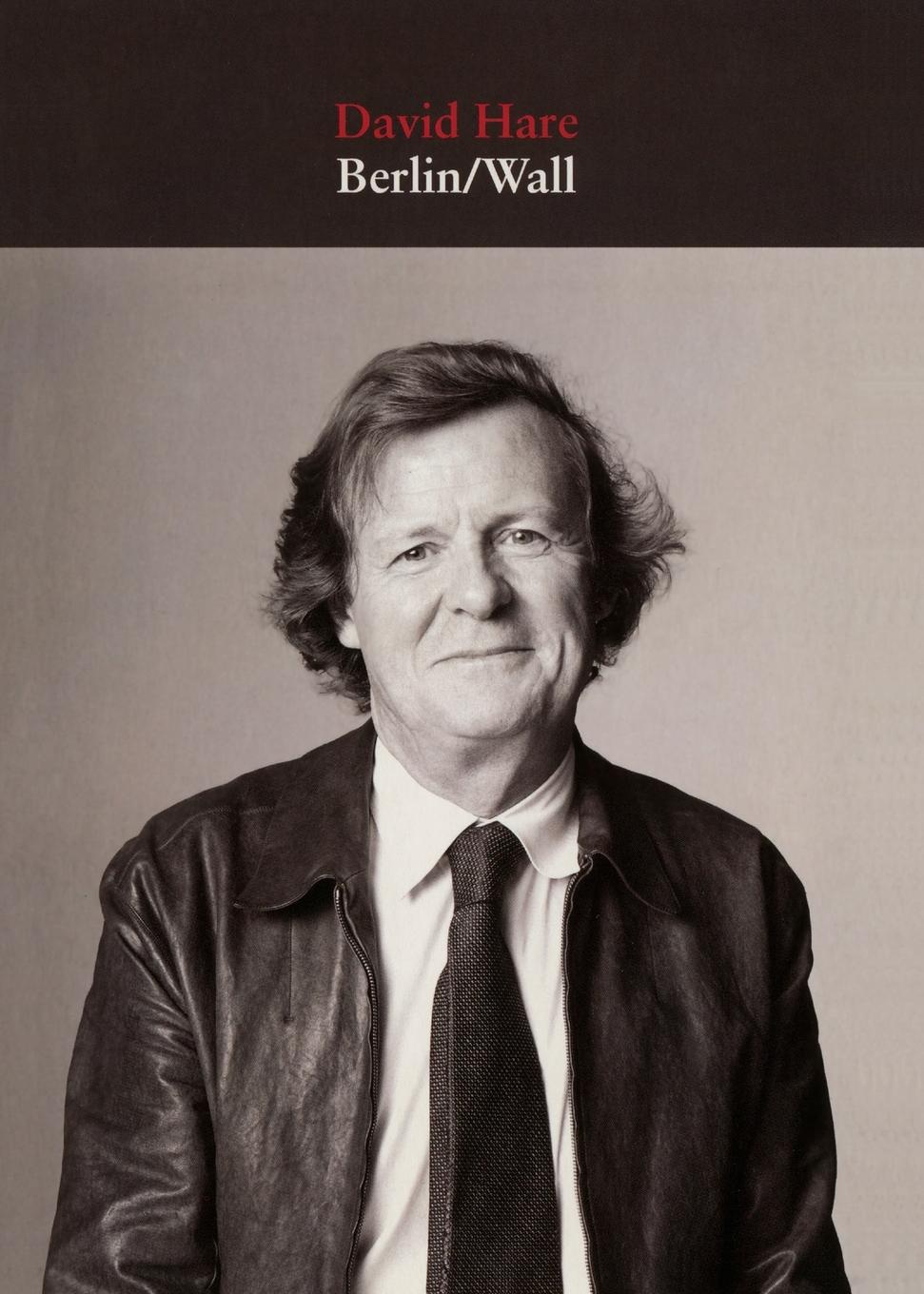 Berlin/Wall. David Hare Berlin/Wall. David Hare