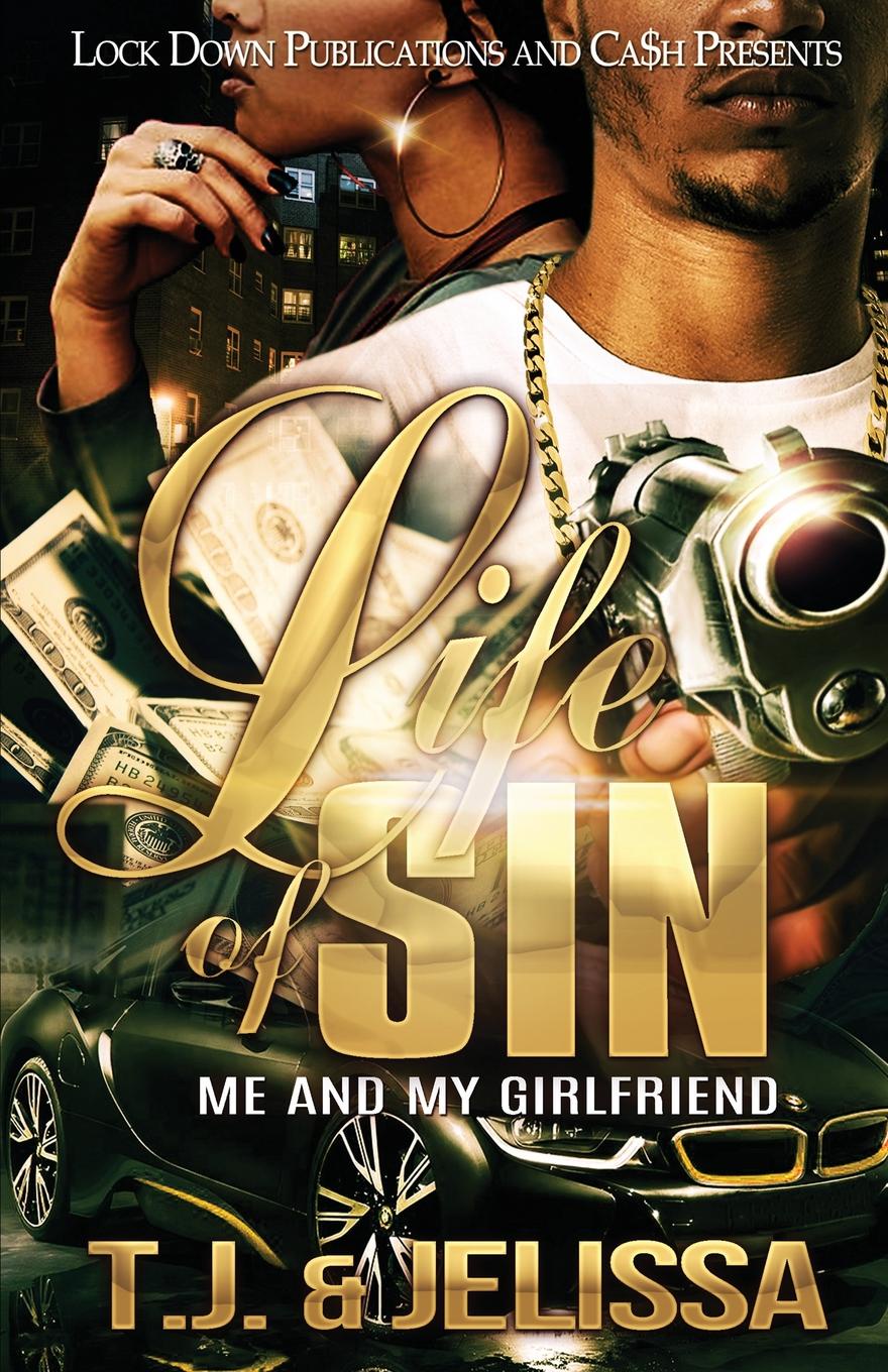 Life of Sin. Me and my Girlfriend. T.J., Jelissa Life of Sin. Me and my Girlfriend. T.J., Jelissa