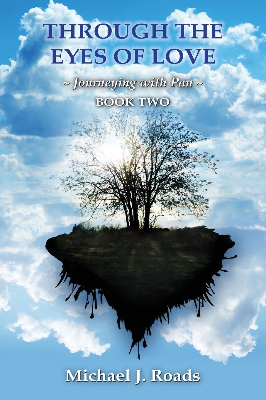 Through the Eyes of Love. Journeying with Pan, Book Two