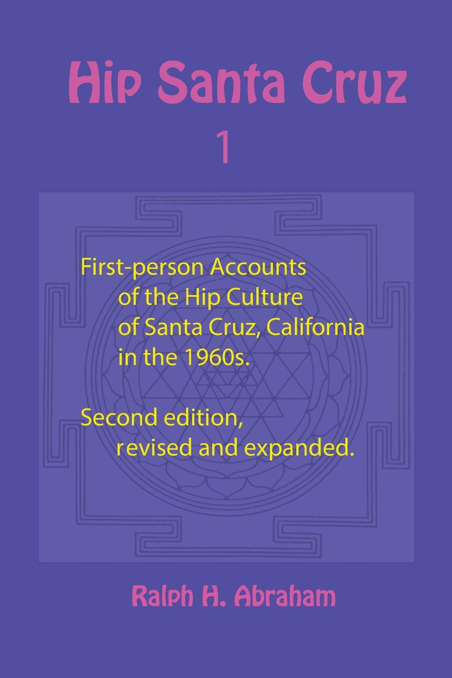 Hip Santa Cruz. First-Person Accounts of the Hip Culture of Santa Cruz, California in the 1960s цена Hip Santa Cruz. First-Person Accounts of the Hip Culture of Santa Cruz, California in the 1960s цены онлайн