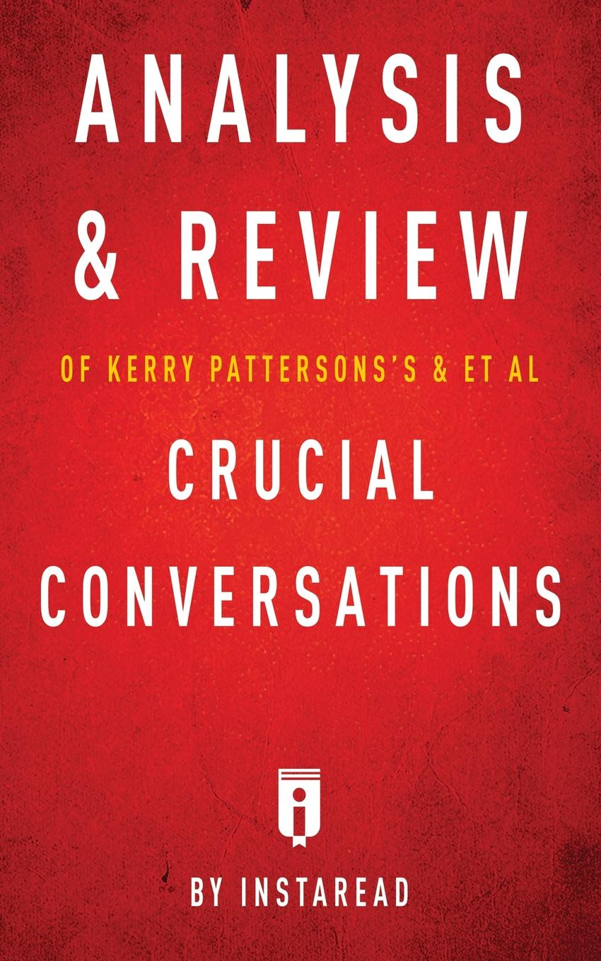 фото Analysis & Review of Kerry Patterson's & et al Crucial Conversations by Instaread