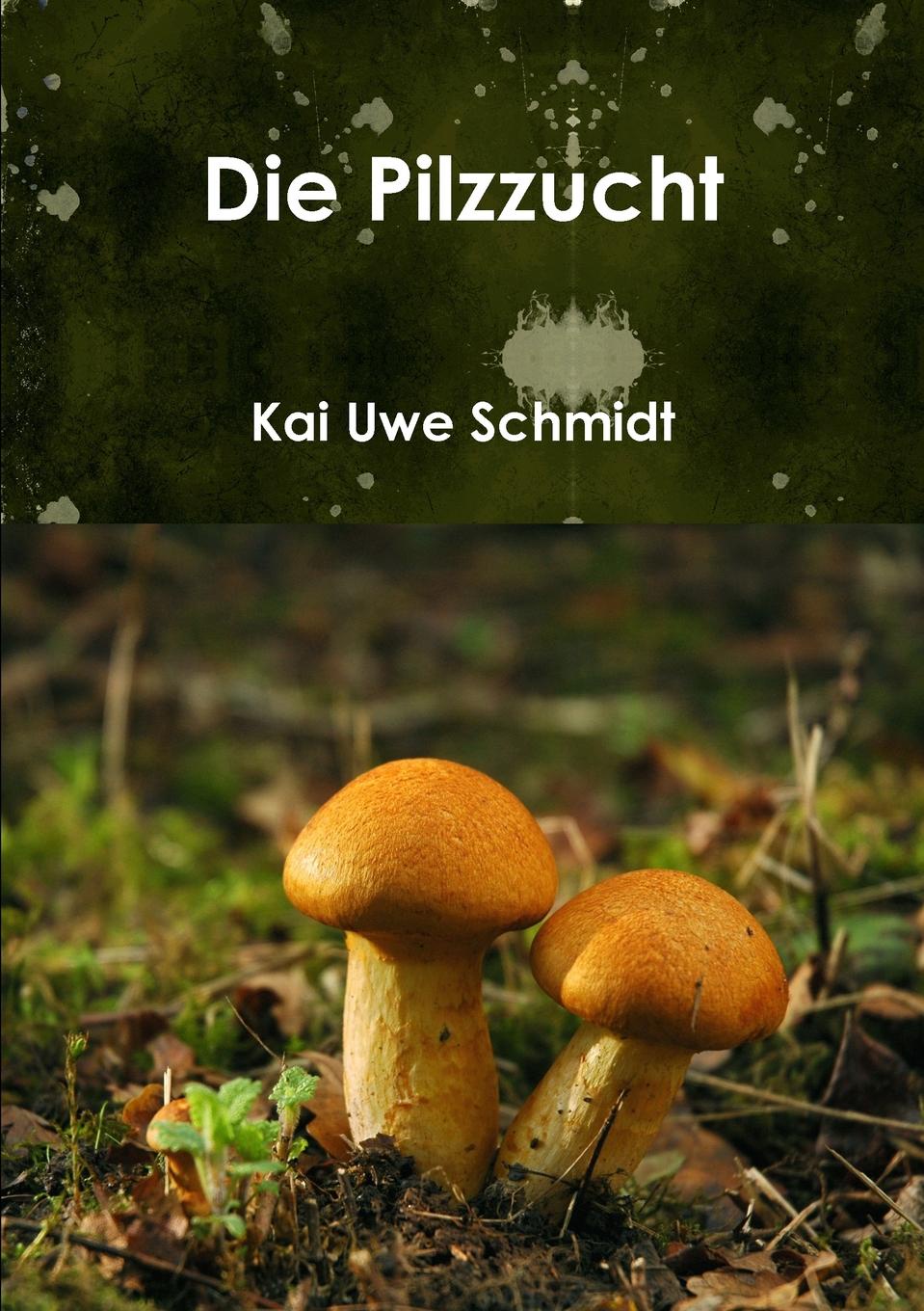 Die Pilzzucht