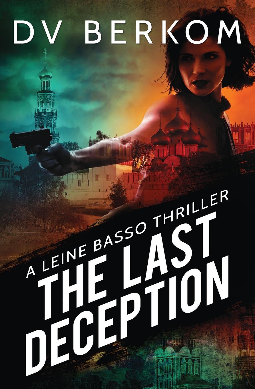 фото The Last Deception. A Leine Basso Thriller