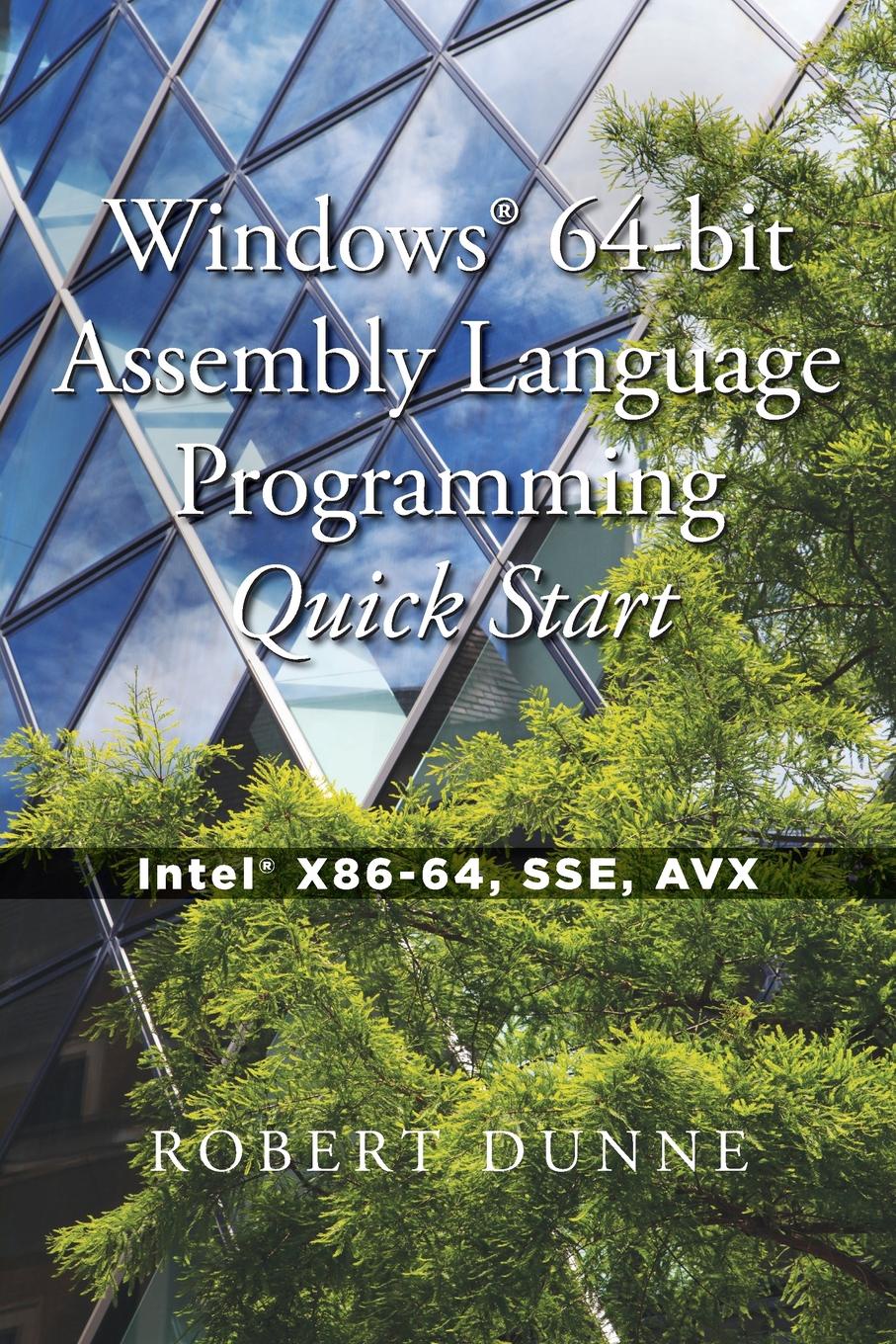 Windows. 64-bit Assembly Language Programming Quick Start. Intel. X86-64, SSE, AVX