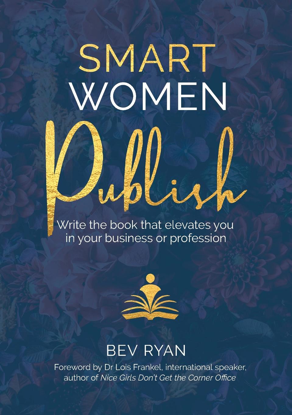 Smart Women Publish. Write the book that elevates you in your business or profession