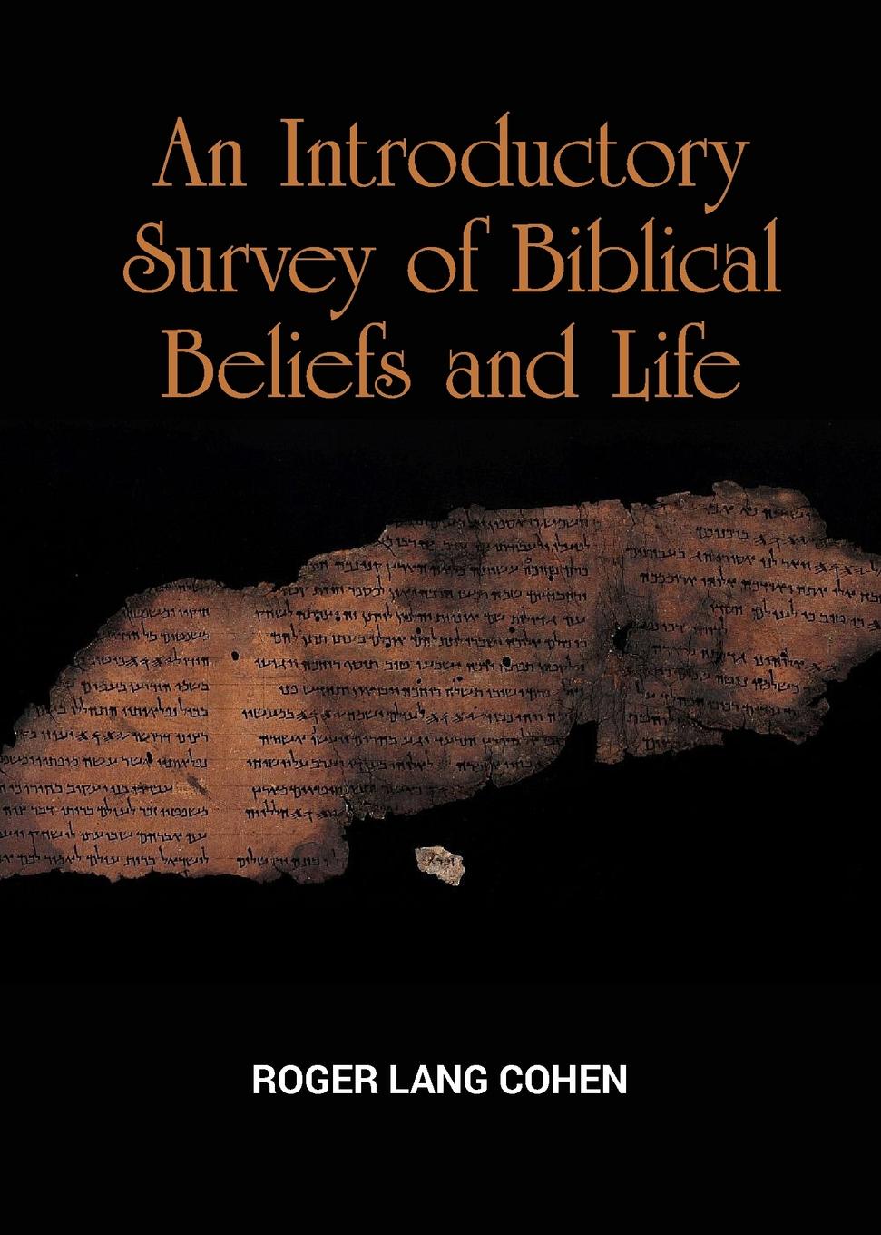 An Introductory Survey of Biblical Beliefs and Life