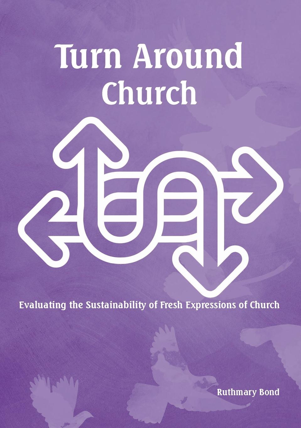 Turn around church. Evaluating the Sustainability of Fresh Expressions of Church