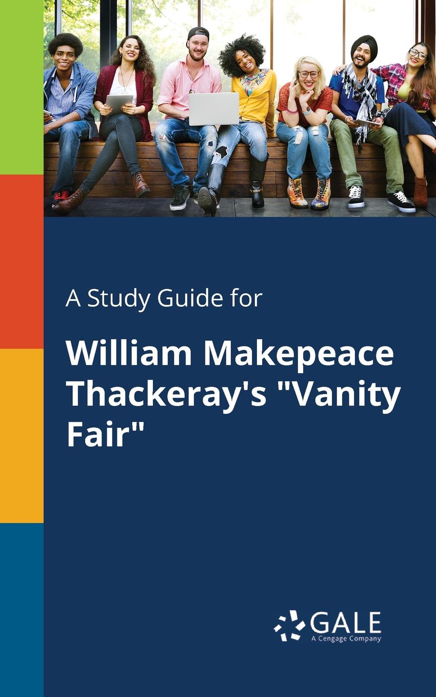 Cengage Learning Gale A Study Guide for William Makepeace Thackeray's 