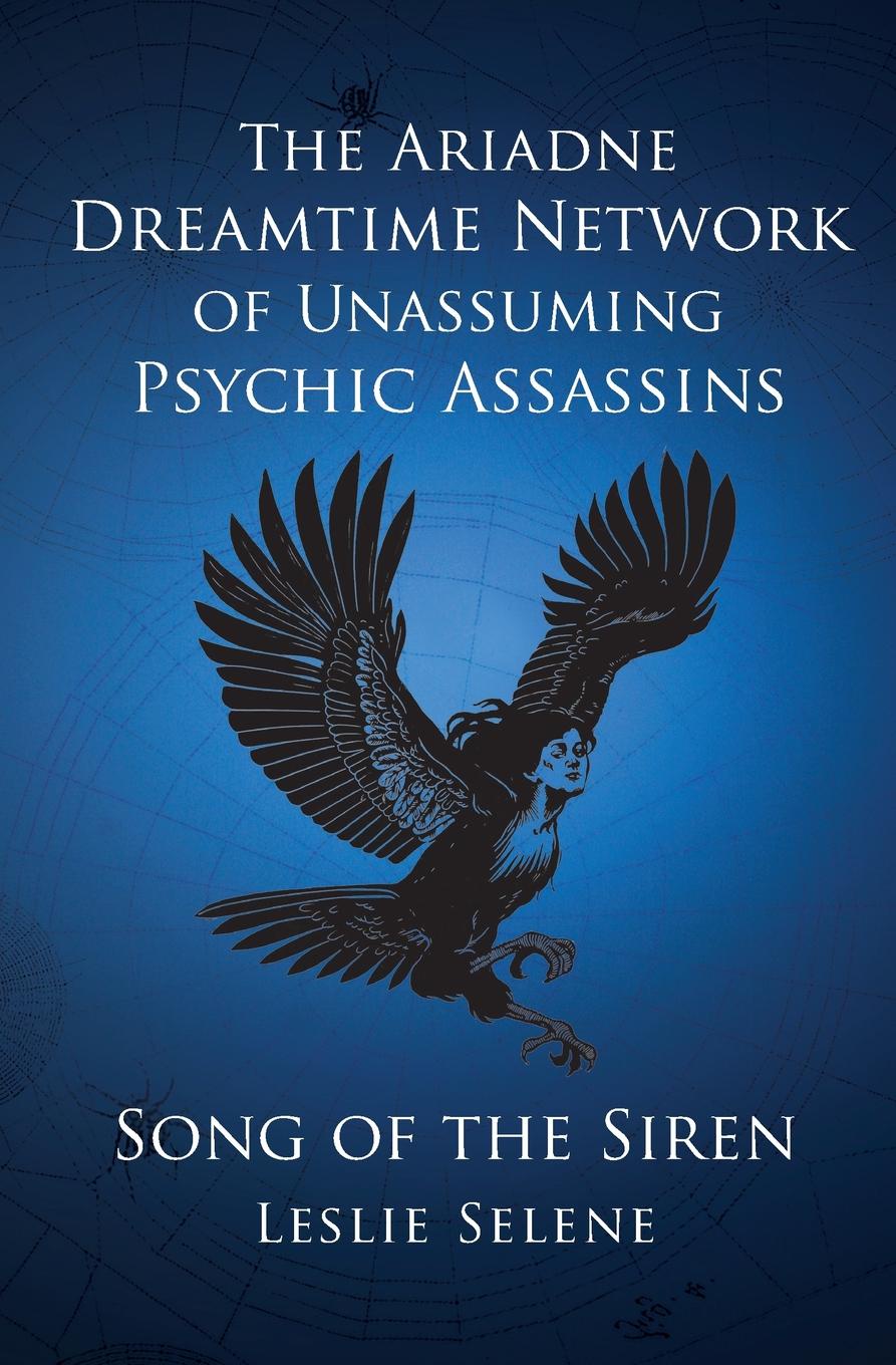 фото The Ariadne Dreamtime Network of Unassuming Psychic Assassins. Song Of The Siren