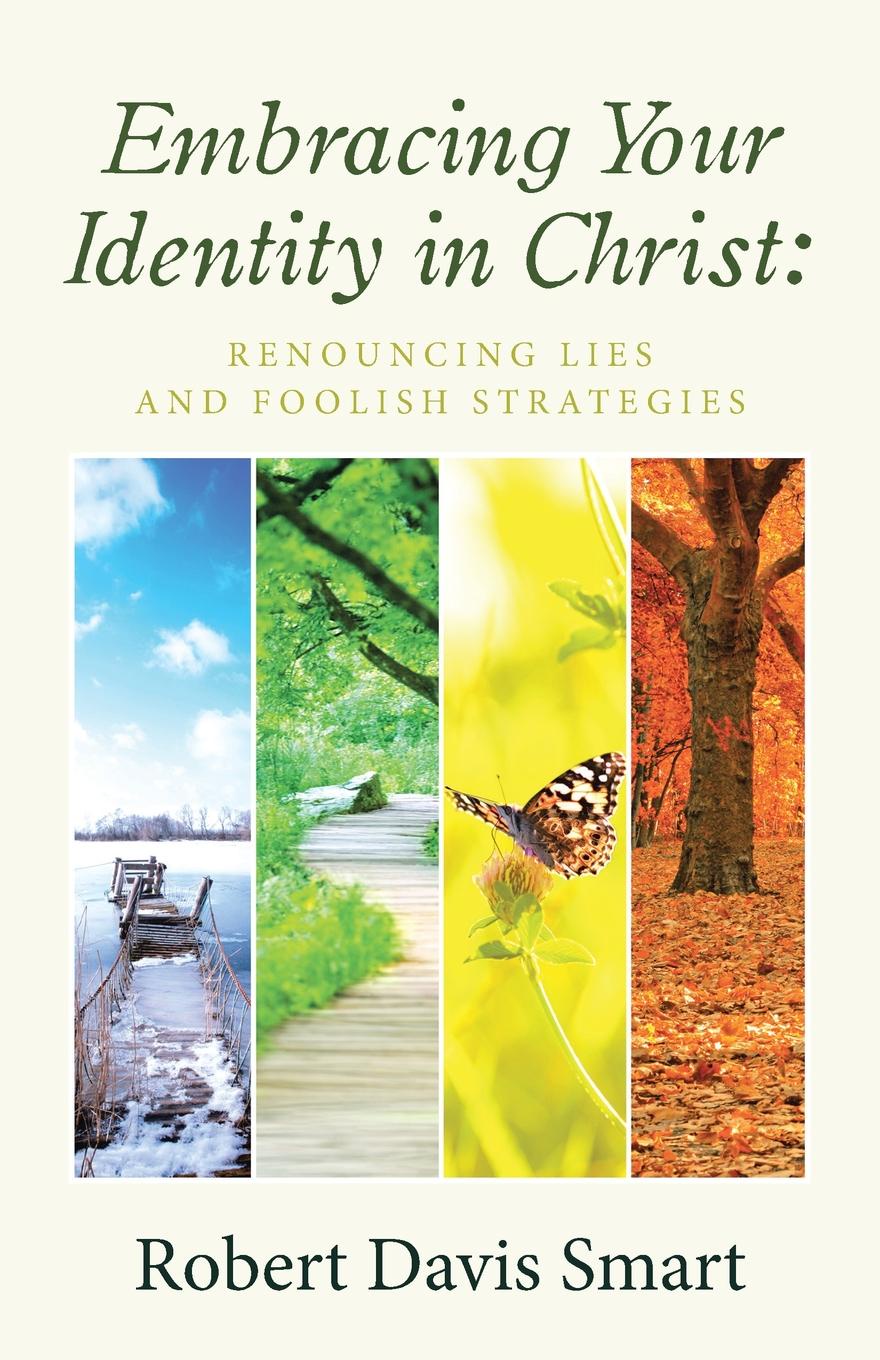 фото Embracing Your Identity in Christ. : Renouncing Lies and Foolish Strategies