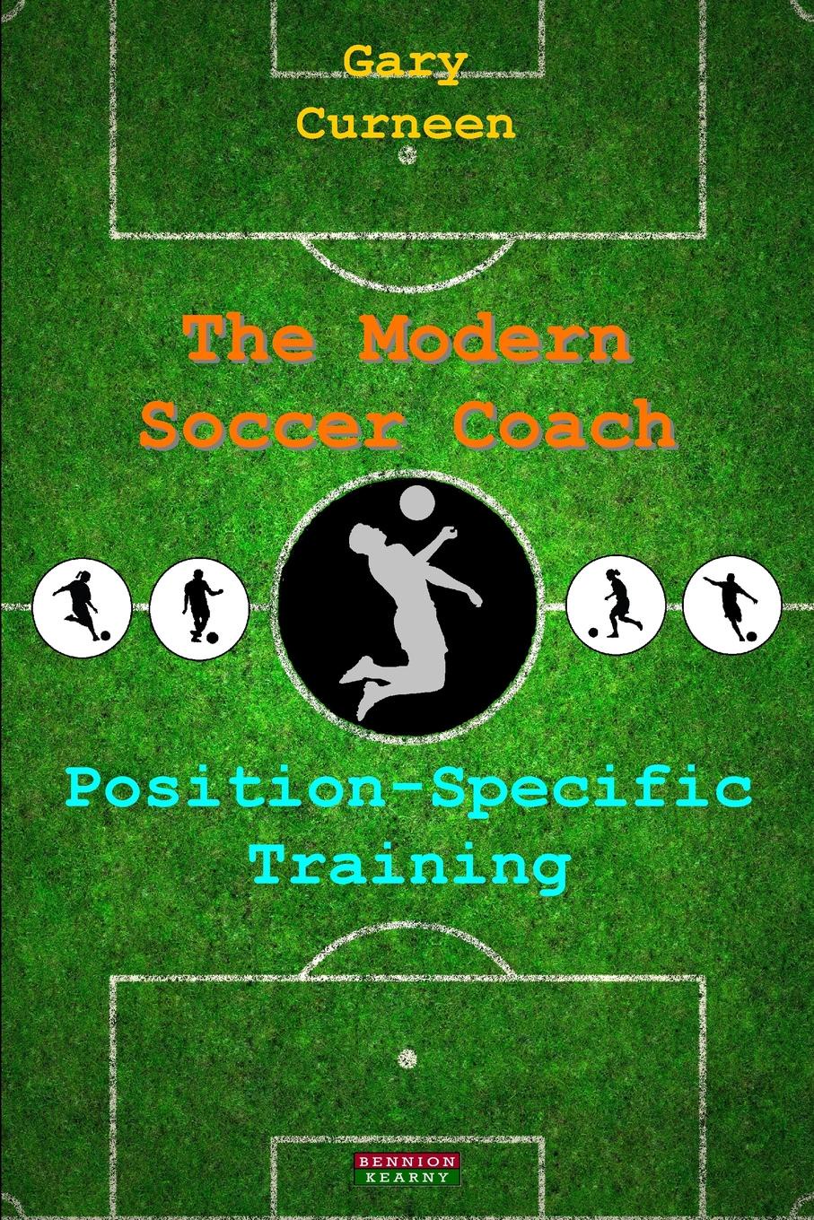 The Modern Soccer Coach. Position-Specific Training