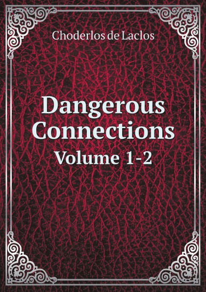 Dangerous Connections. Volume 1-2