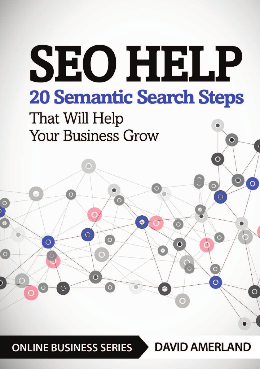 SEO Help. 20 Semantic Search Steps that Will Help Your Business Grow
