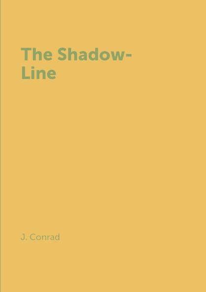 J. Conrad The Shadow-Line the shadow line