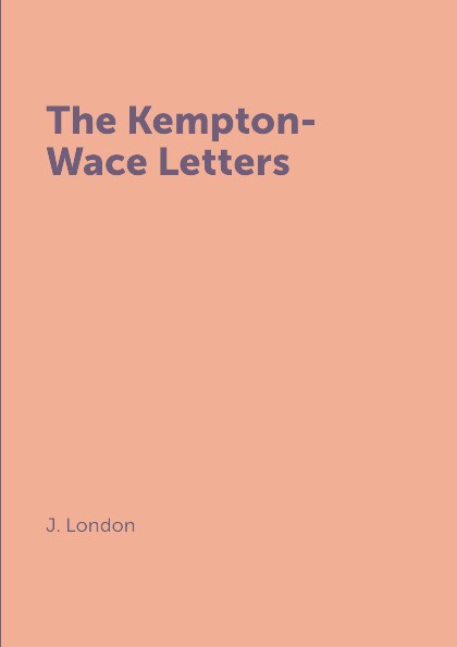 все цены на J. London The Kempton-Wace Letters онлайн