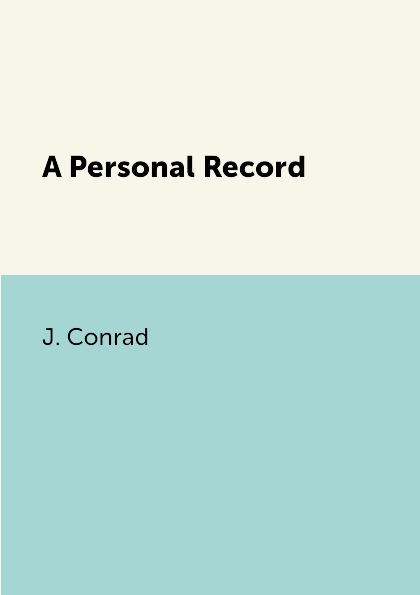 J. Conrad A Personal Record personal