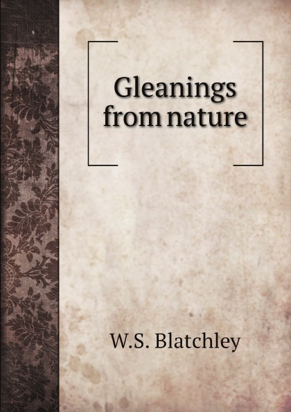 Gleanings from nature