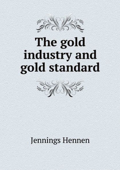 The gold industry and gold standard