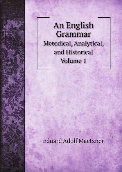 An English Grammar. Volume 1