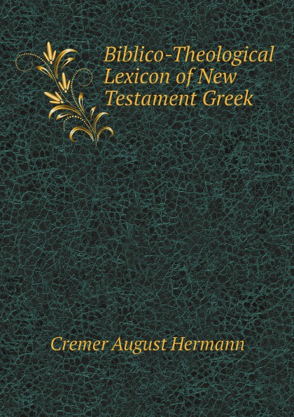 Biblico-Theological Lexicon of New Testament Greek