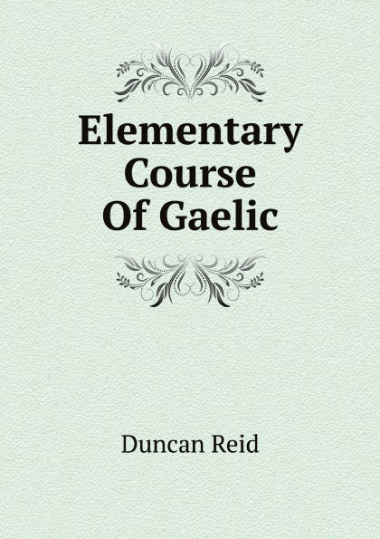 Elementary Course Of Gaelic
