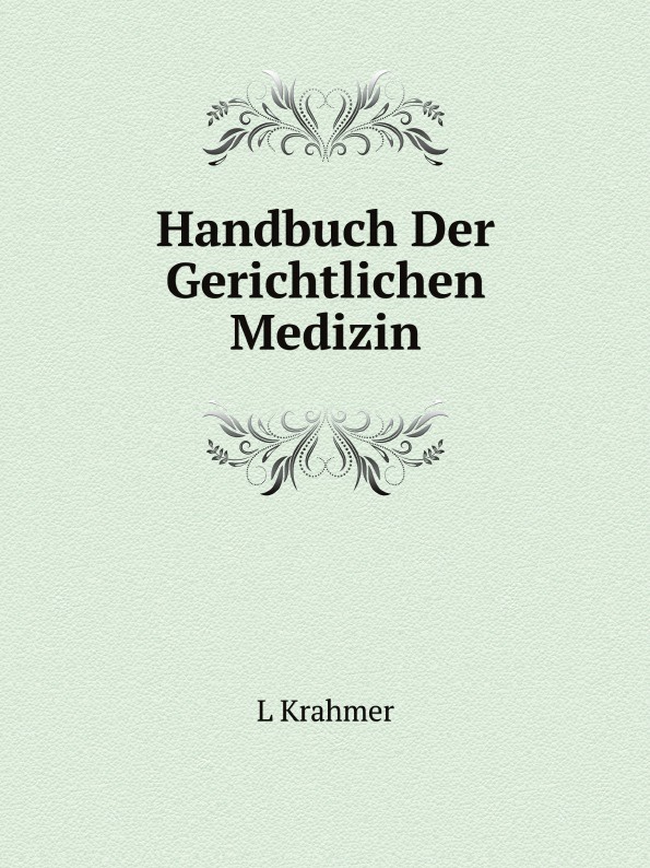 Handbuch Der Gerichtlichen Medizin