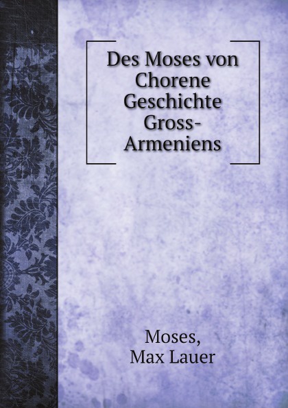 Des Moses Von Chorene Geschichte Gross-Armeniens