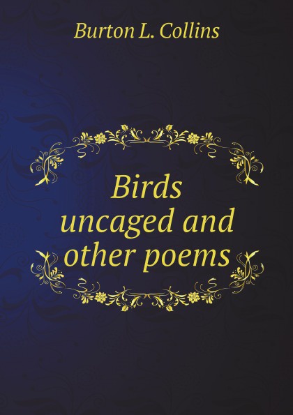 Birds uncaged and other poems