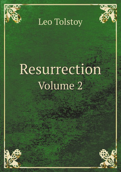 Leo Tolstoy Resurrection. Volume 2 leo tolstoy resurrection volume 2
