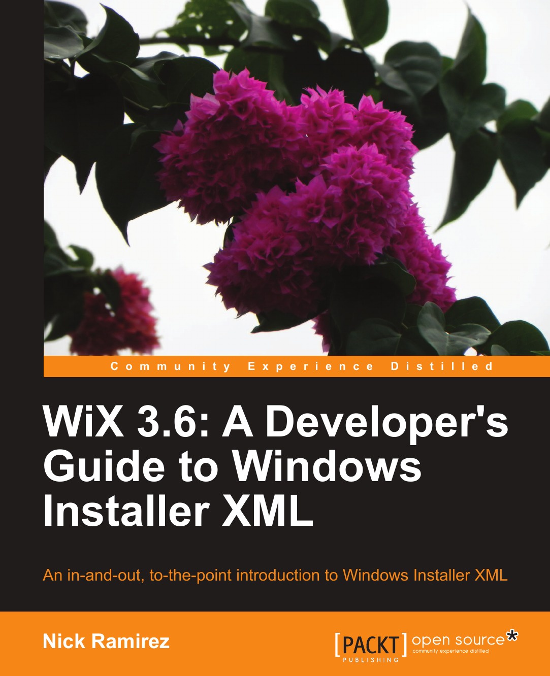 Nick Ramirez Wix 3.6. A Developer's Guide to Windows Installer XML nick ramirez wix 3 6 a developer s guide to windows installer xml