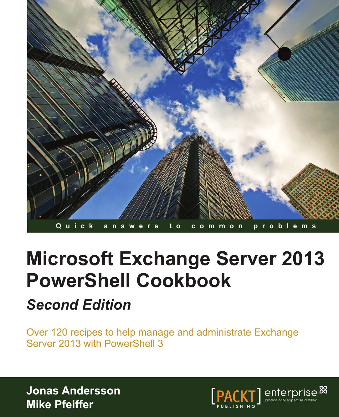 Jonas Andersson, Mike Pfeiffer Microsoft Exchange Server 2013 Powershell Cookbook. Second Edition Jonas Andersson, Mike Pfeiffer Microsoft Exchange Server 2013 Powershell Cookbook. Second Edition