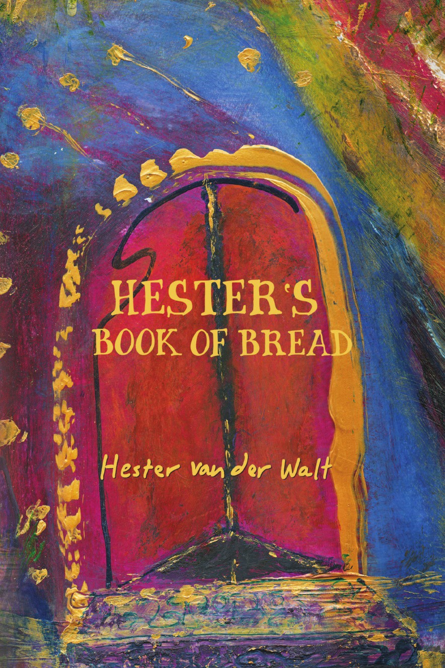 Hester Van Der Walt Hester's Book of Bread children s book of baking bread