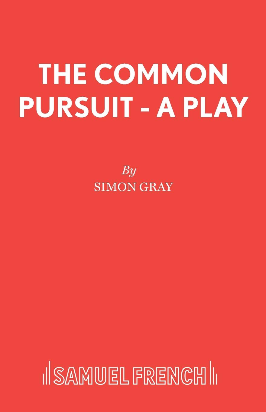 Simon Gray The Common Pursuit - A Play simon gray the common pursuit a play