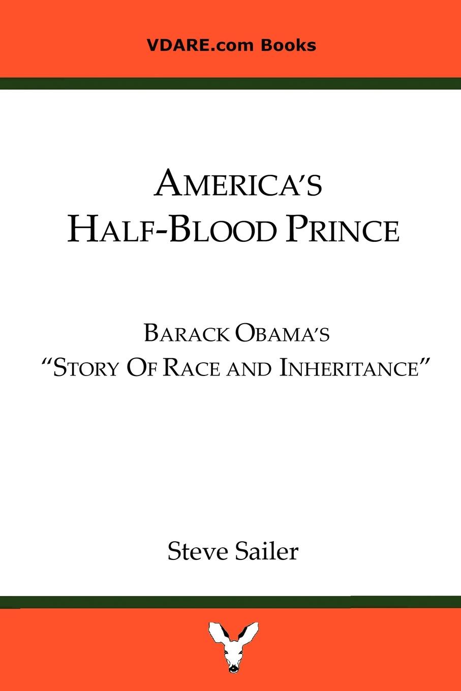 America`s Half-Blood Prince. Barack Obama`s \