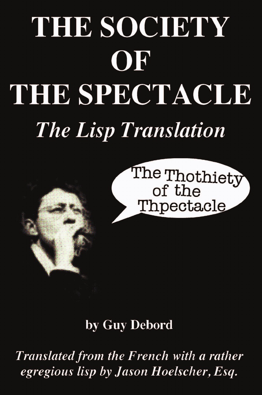 The Society of the Spectacle. The Lisp Translation