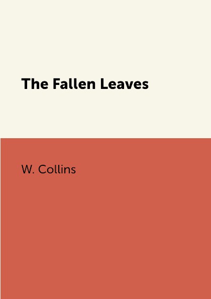 где купить W. Collins The Fallen Leaves по лучшей цене