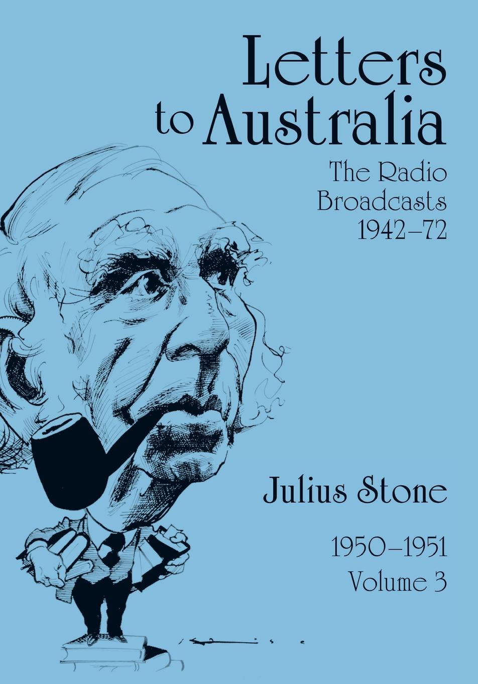 Letters to Australia. Essays from 1950-1951, Volume 3
